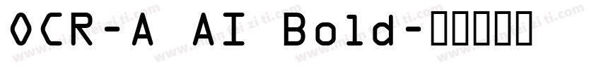 OCR-A AI Bold字体转换